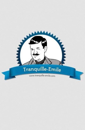 Tranquille, Emile est là pour vous!
