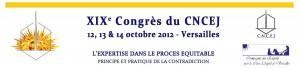 XIX° Congrès du CNCEJ 12, 13 & 14 Octobre 2012 Versailles, Palais des congrès