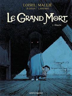 Le Grand Mort, 3 - Blanche,  de Loisel, JB Djian, Mallié, Lapierre, ma BD du mercredi