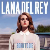 Lana Del Rey ‘ Born To Die