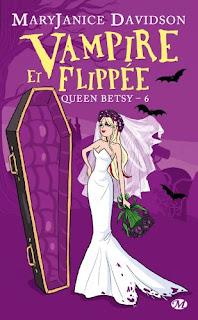 Queen Betsy T.6 : Vampire et Flippée - MaryJanice Davidson