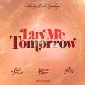 Elle Varner & Karina Pasian se retrouvent sur  » Luv Me Tommorow ».