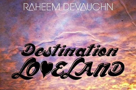 [Téléchargement] Destination Loveland avec Raheem DeVaughn