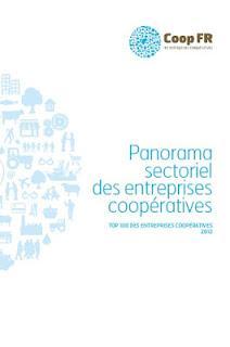 Coop FR présente le panorama sectoriel des entreprises coopératives et sa troisième édition du Top100 Coop FR présente le panorama sectoriel des entreprises coopératives et sa troisième édition du Top100
