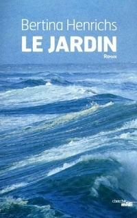 « Le jardin » de Bertina Henrichs