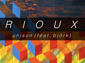[MP3] Rioux: Unison (featuring Bjork)