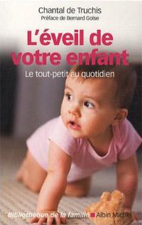 L'éveil de votre enfant - Chantal de Truchis