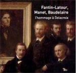 J'ai aimé voir au Musée Delacroix:Exposition Fantin-Latour, Manet, Baudelaire : L’Hommage à Delacroix J'ai aimé voir au Musée Delacroix:Exposition Fantin-Latour, Manet, Baudelaire : L’Hommage à Delacroix
