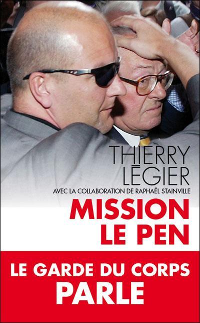 « Mission Le Pen », mémoire de son ancien garde du corps