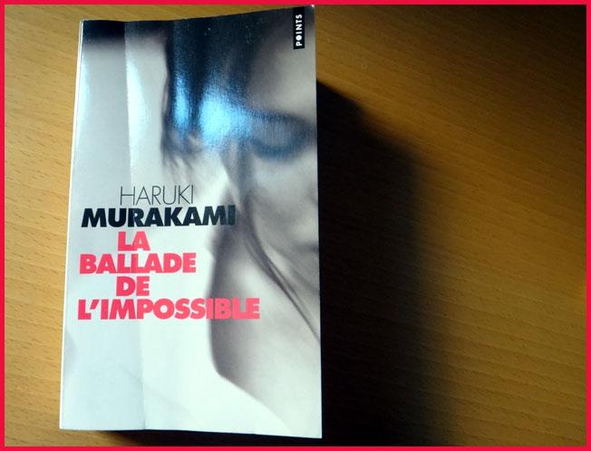 Haruki Murakami, La ballade de l’impossible