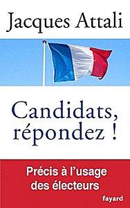 « Candidats, Répondez ! » de Jacques ATTALI