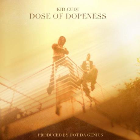 Kid Cudi – Dose of Dopeness [Son]
