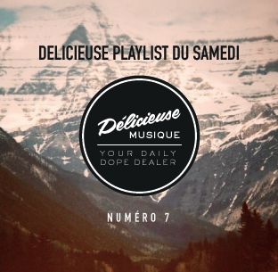 Votre délicieuse playlist du Samedi n°7 servie sur un plateau...