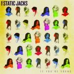 The Static Jacks – My Parents Lied