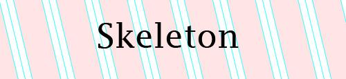 Skeleton