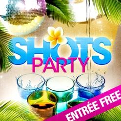 Shots Party ! Cheers !
