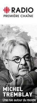 Michel Tremblay – Une rue autour du monde
