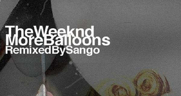 [Téléchargement] The Weeknd revu par Dj Sango avec le FreEP More Balloons