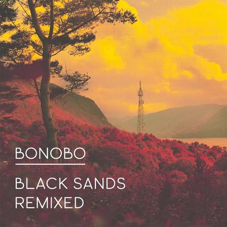REVIEW : Bonobo – Black Sands Remixed.