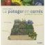  Le potager en carrés : La méthodes et ses secrets, Anne-Marie Nageleisen, Ed Ulmer, 2009. Prix : 23 € 