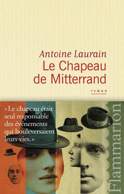 LE CHAPEAU DE MITTERAND, d'Antoine LAURAIN