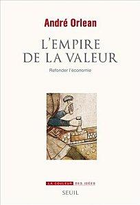 « L’empire de la valeur » d’André ORLEAN