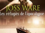 chronique roman "Les réfugiés l'apocalypse" Joss Ware