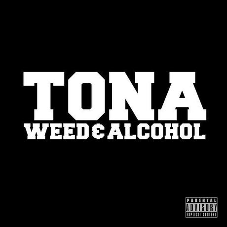 Tona – Weed & Alcohol