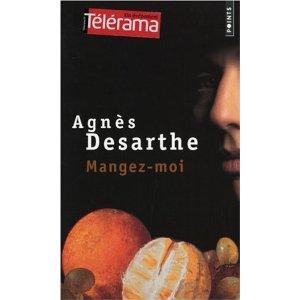 Agnès Desarthe - Mangez-moi