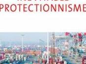 Inévitable protectionnisme, Franck Dedieu, Benjamin Masse-Stamberger, Adrien Tricornot