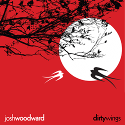 Josh WoodWard - Dirty Wings