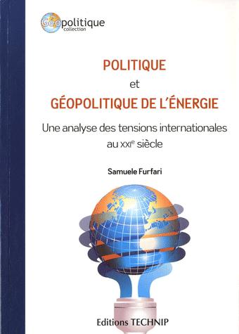 Politique et géopolitique de l'énergie (Samuele Furfari)