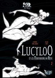 LucyloO et les Maraudeurs du Rêve, tome 2 par Christophe Debien LucyloO et les Maraudeurs du Rêve, tome 2 par Debien