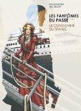 Les fantômes du passé, tome 1 : Le condamné du Titanic par Roger Seiter Les fantômes du passé, tome 1 : Le condamné du Titanic par Seiter