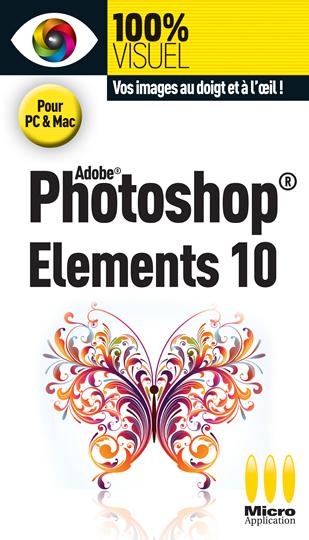 100% visuel : Adobe Photoshop Elements 10