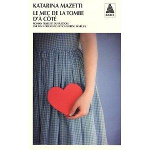 Katarina Mazetti - Le mec de la tombe d'à côté
