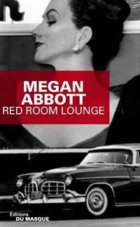 « Red Room Lounge » de Megan Abbott