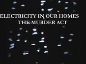 Electricity Homes Murder Act, samedi mars l’Espace