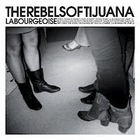 Disque : The Rebels of Tijuana - La Bourgeoise (2012)