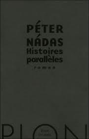 Péter Nádas - Histoires parallèles