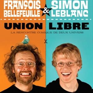 François Bellefeuille & Simon Leblanc - Union Libre