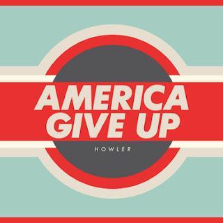 Howler - America Give Up (2012) Howler - America Give Up (2012)