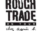 Rough Trade Tour chez Agnès avril 2012