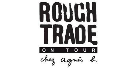 Rough Trade on Tour chez Agnès b. du 11 au 21 avril 2012