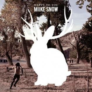 Miike Snow – Happy To You