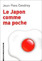 Jean-Yves Cendrey, Le Japon comme ma poche. Un guide pour revenir de tout sans bouger de chez soi