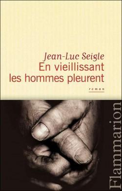Jean-Luc Seigle remporte le Grand Prix RTL-Lire 2012 pour « En vieillissant les hommes pleurent » Jean-Luc Seigle remporte le Grand Prix RTL-Lire 2012 pour « En vieillissant les hommes pleurent »