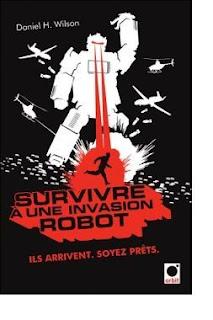 A gagner SURVIVRE A UNE INVASION ROBOT de Daniel H. Wilson