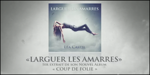 Léa Castel - Larguer les amarres (Teaser)
