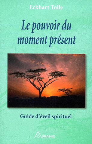 Le Pouvoir du moment présent - ECKHART TOLLE